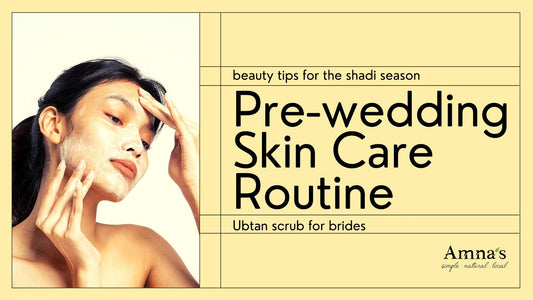 Ubtan for Pre-wedding Skin Care
